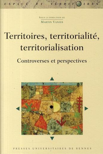 Couverture du livre « TERRITOIRES TERRITORIALITE TERRITORIALISATION » de Pur aux éditions Pu De Rennes