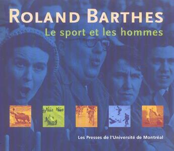 Couverture du livre « Le sport et les hommes » de Roland Barthes aux éditions Pu De Montreal