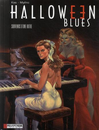 Couverture du livre « Halloween blues t.3; souvenirs d'une autre » de Kas/Mythic aux éditions Lombard