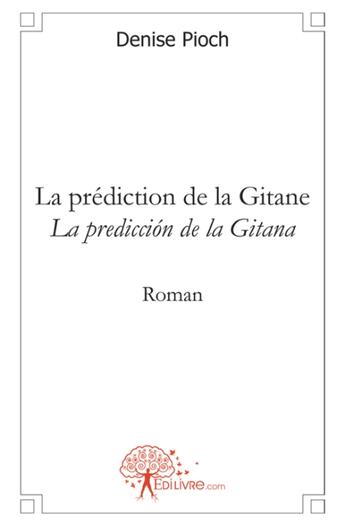 Couverture du livre « La prediction de la gitane » de Denise Pioch aux éditions Edilivre