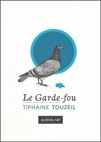 Couverture du livre « Le garde-fou » de Tiphaine Touzeil aux éditions Publie.net