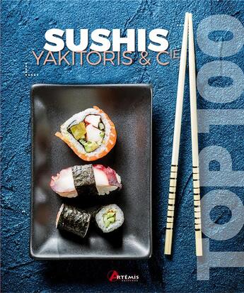 Couverture du livre « Sushis, yakitoris & cie » de  aux éditions Artemis