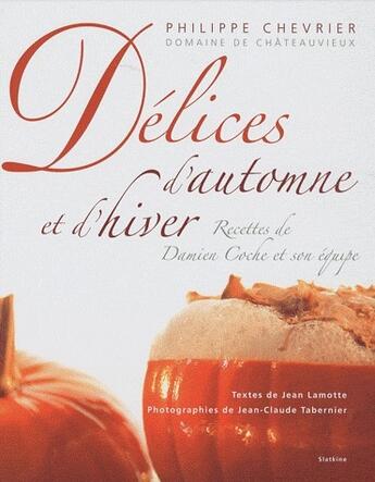 Couverture du livre « Délices d'automne et d'hivers » de Chevrier Lamotte aux éditions Slatkine