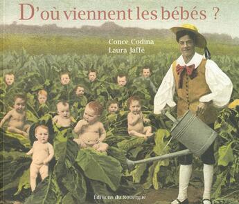 Couverture du livre « D'ou viennent les bebes ? » de Laura Jaffe aux éditions Rouergue