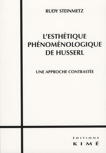 Couverture du livre « L'esthétique phénoménologique de Husserl » de Rudi Steinmetz aux éditions Kime