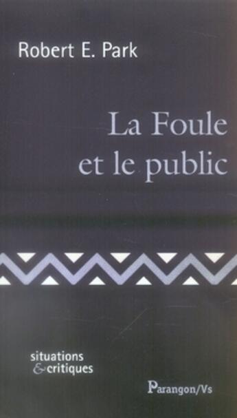 Couverture du livre « La foule et le public » de Robert E. Park aux éditions Parangon