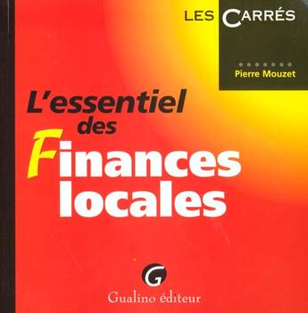 Couverture du livre « Essentiel des finances locales (l') » de Pierre Mouzet aux éditions Gualino