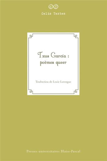 Couverture du livre « Txus Garcia : poèmes queer » de Garcia Txus aux éditions Pu De Clermont Ferrand