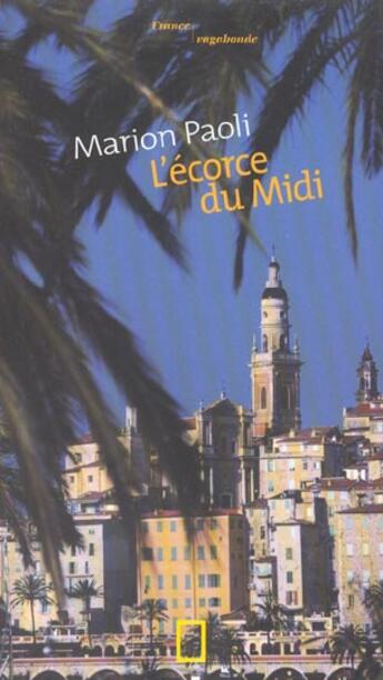 Couverture du livre « L ecorce du midi » de Marion Paoli aux éditions National Geographic