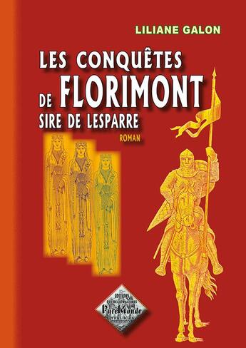 Couverture du livre « Les conquêtes de Florimont sire de Lesparre » de Liliane Galon aux éditions Editions Des Regionalismes