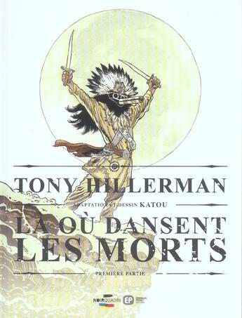 Couverture du livre « La ou dansent les morts t.1 » de Tony Hillerman et Katou aux éditions Paquet