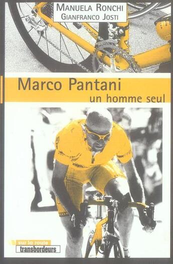 Couverture du livre « Marco pantani, un homme seul » de Manuela Ronchi et Gianfranco Josti aux éditions Transbordeurs