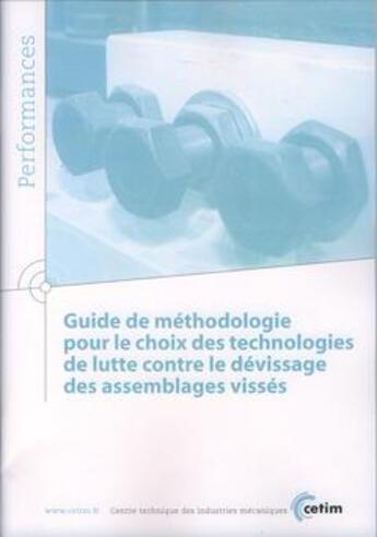 Couverture du livre « Guide de methodologie pour le choix des technologies de lutte contre le devissage des assemblages vi » de  aux éditions Cetim