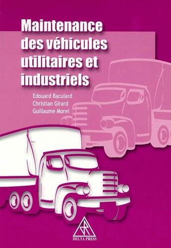 Couverture du livre « Maintenance des vehicules utilitaires et industriels » de Baculard aux éditions De Boeck Superieur