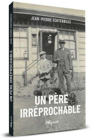 Couverture du livre « Un père irréprochable » de Jean-Pierre Echterbille aux éditions Weyrich