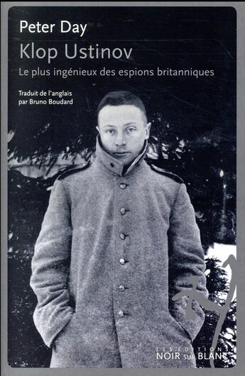 Couverture du livre « Klop Ustinov ; le plus ingénieux des espions britanniques » de Peter Day aux éditions Noir Sur Blanc