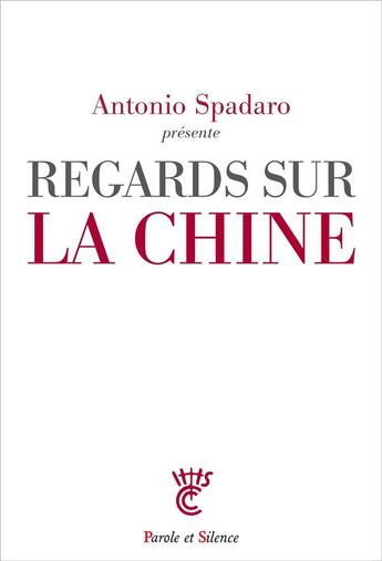 Couverture du livre « Regards sur la Chine ; vers une Eglise pleinement chinoise et pleinement catholique » de Antonio Spadaro aux éditions Parole Et Silence