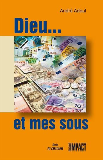 Couverture du livre « Dieu et mes sous » de Andre Adoul aux éditions Publications Chretiennes