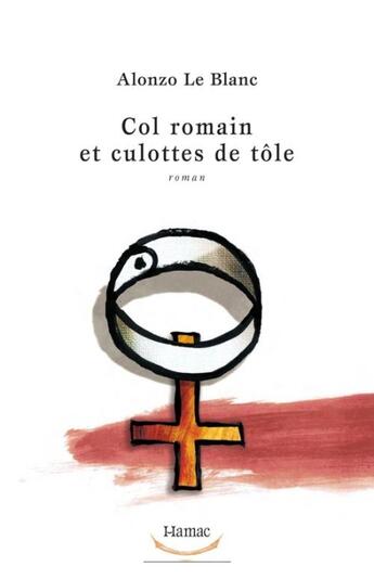 Couverture du livre « Col romain et culottes de tôle » de Alonzo Le Blanc aux éditions Pu Du Septentrion