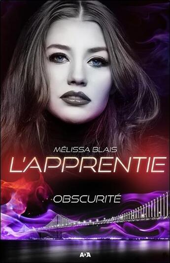 Couverture du livre « L'apprentie t.2 ; obscurité » de Melissa Blais aux éditions Ada