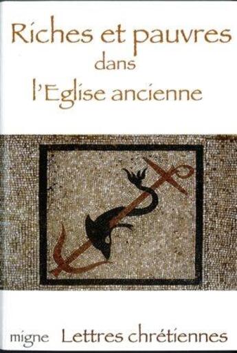 Couverture du livre « Riches et pauvres dans l'eglise ancienne » de Gallimard Loisirs aux éditions Jacques-paul Migne