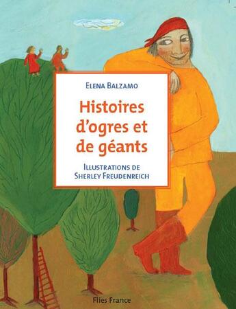 Couverture du livre « Histoires d'ogres et de géants » de Balzamo Freudenrei aux éditions Flies France