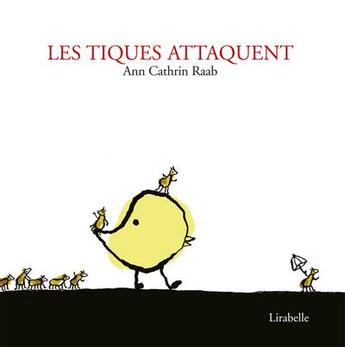 Couverture du livre « Les tiques attaquent » de Ann-Cathrin Raab aux éditions Lirabelle