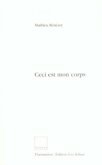 Couverture du livre « Ceci est mon corps - (2 tomes d'origine rassembles en 1 volume) » de Mathieu Benezet aux éditions Leo Scheer