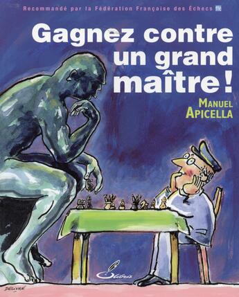 Couverture du livre « Gagnez contre un grand maître » de Manuel Apicella aux éditions Olibris