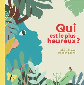 Couverture du livre « Qui est le plus heureux ? » de Isabelle Simon et Hengjing Zang aux éditions L'initiale