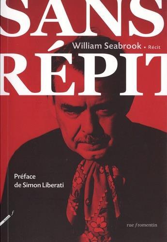 Couverture du livre « Sans répit » de William Seabrook aux éditions Rue Fromentin