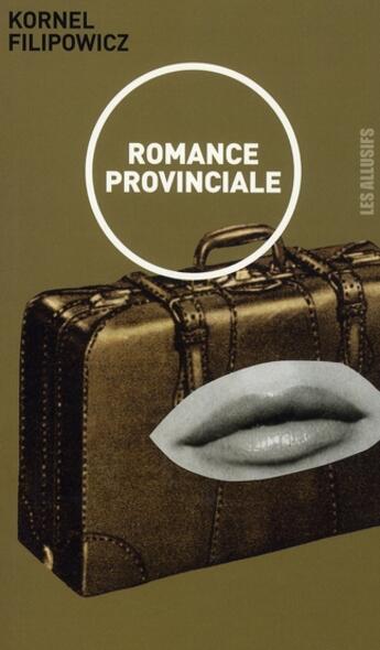 Couverture du livre « Romance provinciale » de Kornel Filipowicz aux éditions Les Allusifs