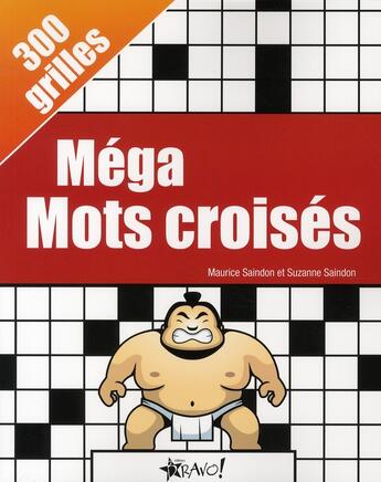 Couverture du livre « Méga mots croisés » de Maurice Saindon aux éditions Bravo