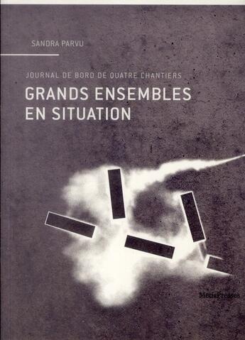 Couverture du livre « Grands ensembles en situation ; journal de bord de quatre chantiers » de Sandra Parvu aux éditions Metispresses