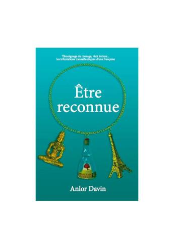 Couverture du livre « Être reconnue ; les tribulations transatlantiques d'une femme Asperger » de Anlor Davin aux éditions A La Fabrique