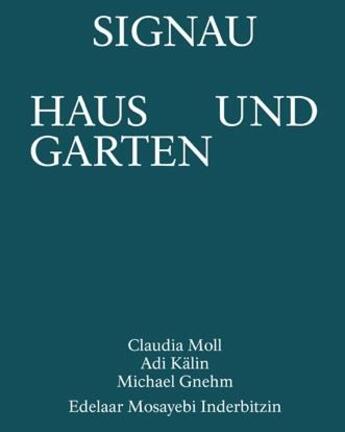 Couverture du livre « Signau haus und garten » de Edelaar Mosayebi Ind aux éditions Park Books