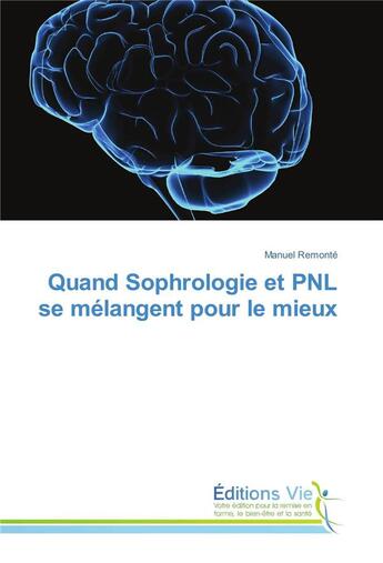 Couverture du livre « Quand sophrologie et PNL se mélangent pour le mieux » de Manuel Remonte aux éditions Vie