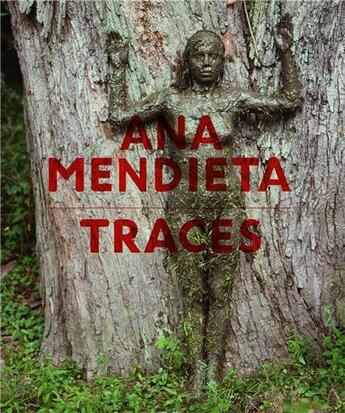 Couverture du livre « Ana mendieta traces /allemand » de  aux éditions Hatje Cantz