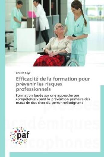 Couverture du livre « Efficacite de la formation pour prevenir les risques professionnels - formation basee sur une approc » de Cheikh Faye aux éditions Presses Academiques Francophones