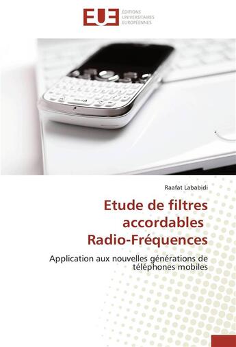 Couverture du livre « Etude de filtres accordables radio-frequences » de Lababidi-R aux éditions Editions Universitaires Europeennes