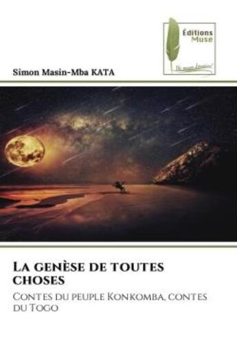 Couverture du livre « La genese de toutes choses - contes du peuple konkomba, contes du togo » de Kata Simon Masin-Mba aux éditions Muse