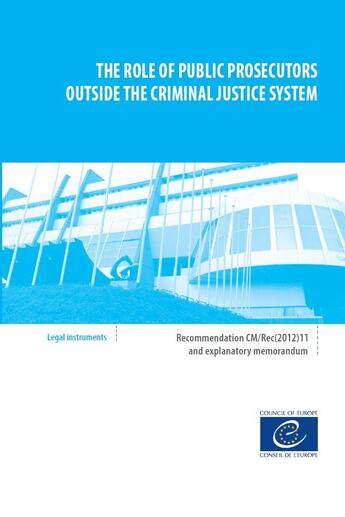 Couverture du livre « The role of public prosecutors outside the criminal justice system - Recommendation CM/Rec(2012)11 and explanatory memorandum » de  aux éditions Epagine