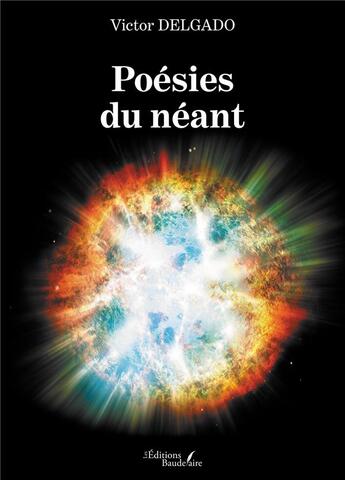 Couverture du livre « Poésies du néant » de Victor Delgado aux éditions Baudelaire