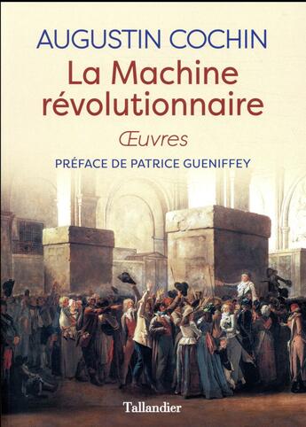Couverture du livre « La machine révolutionnaire » de Cochin Augustin aux éditions Tallandier