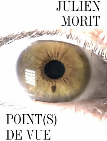 Couverture du livre « Point(s) de vue » de Morit Julien aux éditions Bookelis