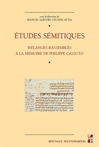 Couverture du livre « Études sémitiques : mélanges rassemblés à la mémoire de Philippe Cassuto » de Elodie Attia et Manuel Sartori aux éditions Pu De Provence