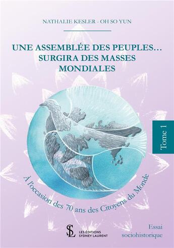 Couverture du livre « Une assemblee des peuples surgira des masses mondiales » de Kesler - Oh So Yun aux éditions Sydney Laurent