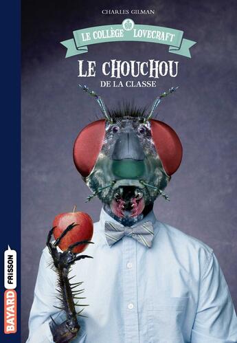 Couverture du livre « Le collège Lovecraft Tome 3 : le chouchou de la classe » de Charles Gilman aux éditions Bayard Jeunesse