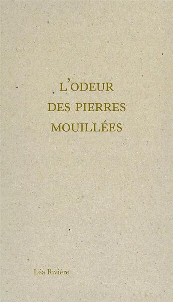 Couverture du livre « L'odeur des pierres mouillées » de Lea Riviere aux éditions Editions Du Commun