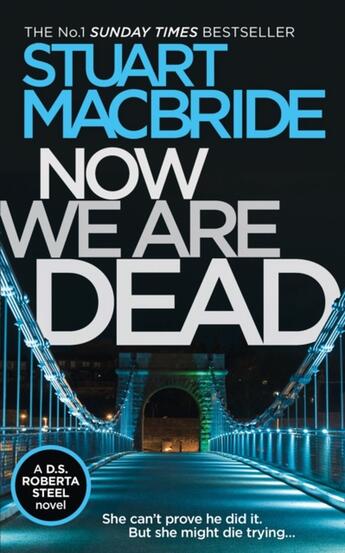 Couverture du livre « Now we are dead* » de Stuart Macbride aux éditions Harper Collins Uk